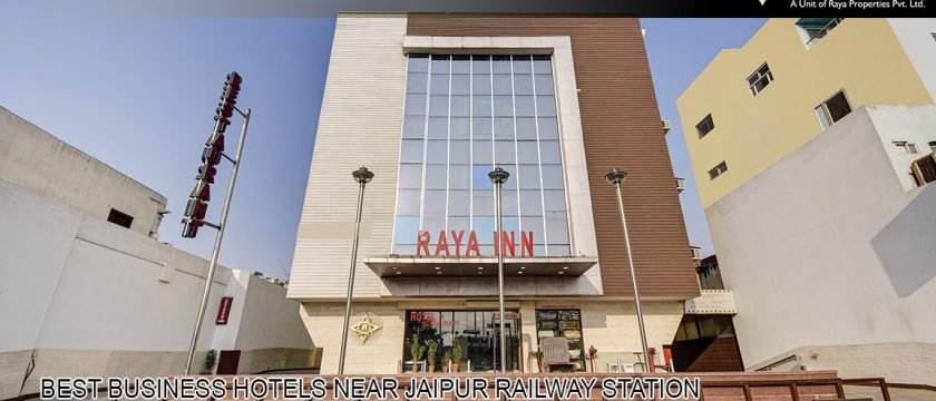 Best Business Hotels near Jaipur Railway Station - Raya Inn